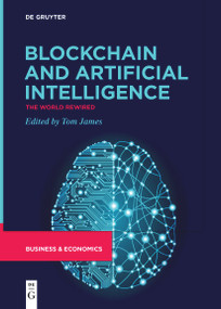 Blockchain and Artificial Intelligence (The World Rewired) by Tom James, 9783111258300