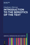 Introduction to the Semiotics of the Text by Gianfranco Marrone, 9783111259420
