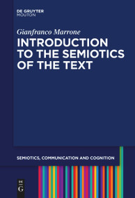 Introduction to the Semiotics of the Text by Gianfranco Marrone, 9783111259420