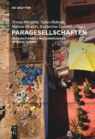 Paragesellschaften (Imaginationen - Inszenierungen - Interaktionen in den Gegenwartskulturen) (German Edition) by Teresa Hiergeist, Agnes Bidmon, Simone Broders, Katharina Gerund, 9783111263274