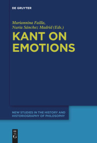 Kant on Emotions (Critical Essays in the Contemporary Context) by Mariannina Failla, Nuria Sánchez Madrid, 9783111266022