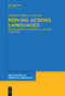 Moving Across Languages (Motion Events in Spanish as a Second Language) by Alberto Hijazo-Gascón, 9783111266183