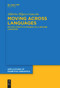 Moving Across Languages (Motion Events in Spanish as a Second Language) by Alberto Hijazo-Gascón, 9783111266183