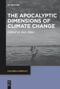 The Apocalyptic Dimensions of Climate Change by Jan Alber, 9783111269764