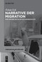 Narrative der Migration (Eine andere deutsche Kulturgeschichte) (German Edition) by Özkan Ezli, 9783111270258