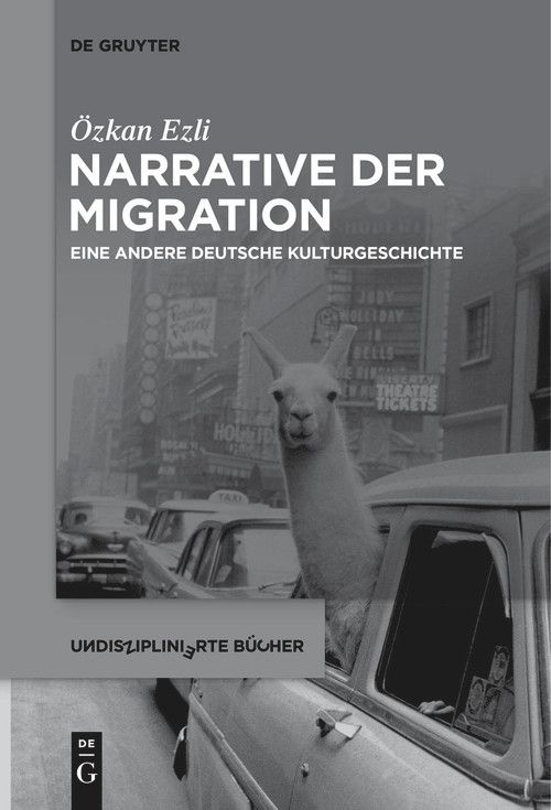 Narrative der Migration (Eine andere deutsche Kulturgeschichte) (German Edition) by Özkan Ezli, 9783111270258