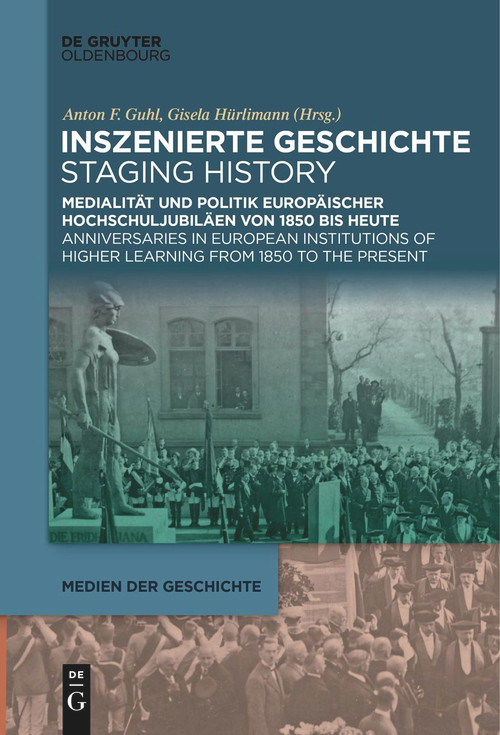 Inszenierte Geschichte | Staging History (German Edition) by Anton Guhl, Gisela Hürlimann, 9783111270425