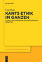Kants Ethik im Ganzen (Studien zur Anwendung des kategorischen Imperativs) (German Edition) by Uwe Rose, 9783111270760
