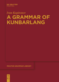 A Grammar of Kunbarlang by Ivan Kapitonov, 9783111274539