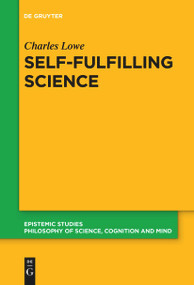 Self-Fulfilling Science by Charles Lowe, 9783111274744