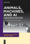 Animals, Machines, and AI (On Human and Non-Human Emotions in Modern German Cultural History) by Erika Quinn, Holly Yanacek, 9783111277769