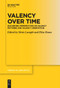 Valency over Time (Diachronic Perspectives on Valency Patterns and Valency Orientation) by Silvia Luraghi, Elisa Roma, 9783111277790