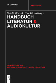 Handbuch Literatur & Audiokultur (German Edition) by Natalie Binczek, Uwe Wirth, 9783111281506