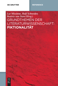 Grundthemen der Literaturwissenschaft: Fiktionalität (German Edition) by Lut Missinne, Ralf Schneider, Beatrix Theresa van Dam, 9783111281773