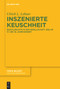 Inszenierte Keuschheit (Sexualdelikte in der Gesellschaft Jesu im 17. und 18. Jahrhundert) (German Edition) by Ulrich L. Lehner, 9783111310985