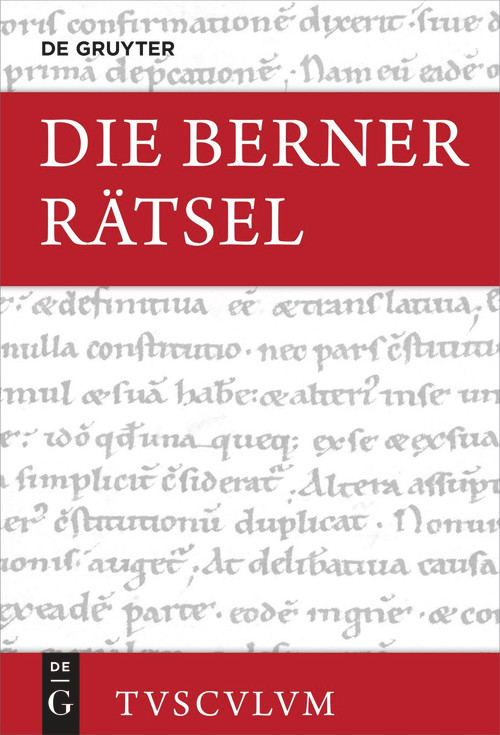 Die Berner Rätsel / Aenigmata Bernensia (Lateinisch - deutsch) (German Edition) by Dieter Bitterli, 9783111333076