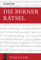 Die Berner Rätsel / Aenigmata Bernensia (Lateinisch - deutsch) (German Edition) by Dieter Bitterli, 9783111333076