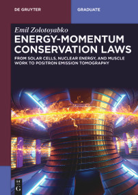 Energy-Momentum Conservation Laws (From Solar Cells, Nuclear Energy, and Muscle Work to Positron Emission Tomography) by Emil Zolotoyabko, 9783111343457