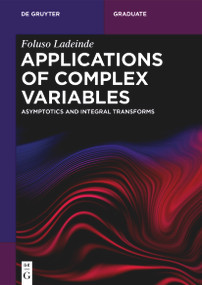 Applications of Complex Variables (Asymptotics and Integral Transforms) by Foluso Ladeinde, 9783111350905