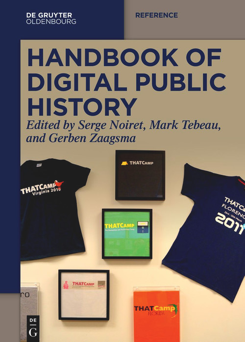 Handbook of Digital Public History by Serge Noiret, Mark Tebeau, Gerben Zaagsma, 9783111352756