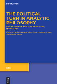 The Political Turn in Analytic Philosophy (Reflections on Social Injustice and Oppression) by David Bordonaba Plou, Víctor Fernández Castro, José Ramón Torices, 9783111352770