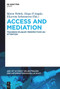 Access and Mediation (Transdisciplinary Perspectives on Attention) by Maren Wehrle, Diego D'Angelo, Elizaveta Solomonova, 9783111353135