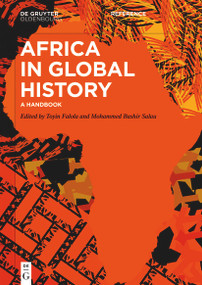Africa in Global History (A Handbook) by Toyin Falola, Mohammed Bashir Salau, 9783111353333