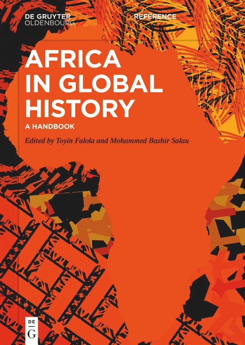 Africa in Global History (A Handbook) by Toyin Falola, Mohammed Bashir Salau, 9783111353333