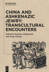 China and Ashkenazic Jewry: Transcultural Encounters - 9783111353456 by Kathryn Hellerstein, Lihong Song, 9783111353456
