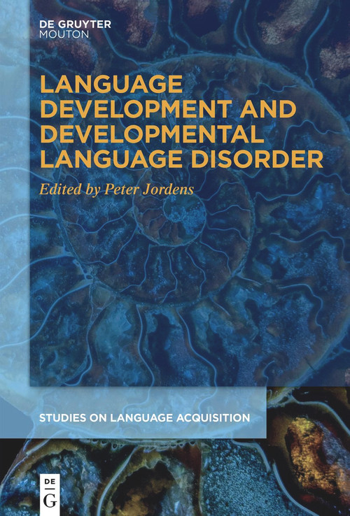 Language Development and Developmental Language Disorder by Peter Jordens, 9783111355726