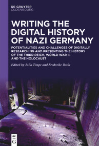 Writing the Digital History of Nazi Germany - 9783111355917 by Julia Timpe, Frederike Buda, 9783111355917