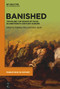Banished (Traveling the Roads of Exile in Nineteenth-Century Europe) by Delphine Diaz, Sylvie Aprile, 9783111356853