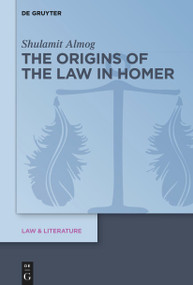 The Origins of the Law in Homer - 9783111357959 by Shulamit Almog, 9783111357959