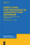 Directions for Pedagogical Construction Grammar (Learning and Teaching (with) Constructions) by Hans C. Boas, 9783111358482