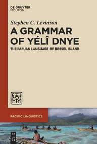 A Grammar of Yélî Dnye (The Papuan Language of Rossel Island) by Stephen C. Levinson, 9783111358666