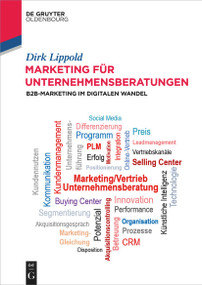Marketing für Unternehmensberatungen (B2B-Marketing im digitalen Wandel) (German Edition) by Dirk Lippold, 9783111374499