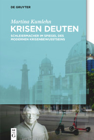 Krisen deuten (Schleiermacher im Spiegel des modernen Krisenbewusstseins) (German Edition) by Martina Kumlehn, 9783111403441