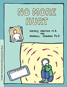 GROW: No More Hurt (A Child's Workbook about Recovering from Abuse) - 9781630268251 by Wendy Deaton, Kendall Johnson, 9781630268251