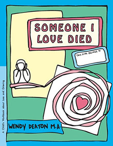 GROW: Someone I Loved Died (A Child's Workbook About Loss and Grieving) - 9781630268312 by Wendy Deaton, 9781630268312