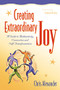 Creating Extraordinary Joy (A Guide to Authenticity, Connection and Self-Transformation) by Chris Alexander, Deborah Waitley, 9781630267780