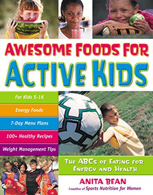 Awesome Foods for Active Kids (The ABCs of Eating for Energy and Health) - 9781630267742 by Anita Bean, 9781630267742