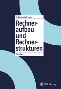 Rechneraufbau und Rechnerstrukturen (German Edition) by Walter Oberschelp, Gottfried Vossen, 9783486578492
