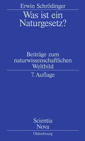 Was ist ein Naturgesetz? (Beiträge zum naturwissenschaftlichen Weltbild) (German Edition) by Erwin Schrödinger, 9783486716580