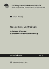Kolonialismus und Ökologie (Plädoyer für eine historische Umweltforschung) (German Edition) by Jürgen Herzog, 9783860930410
