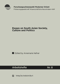 Essays on South Asian Society, Culture and Politics (I) by Annemarie Hafner, 9783860930779