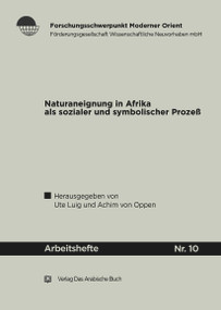 Naturaneignung in Afrika als sozialer und symbolischer Prozeß. (German Edition) by Ute Luig, Achim von Oppen, 9783860930939