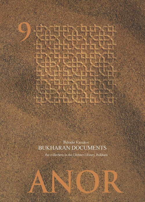 Bukharan Documents (The collection in the District Library, Bukhara) by Bahadir Kazakov, Paul Paul, Ingeborg Baldauf, 9783860933183