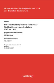 Die Steuerkonskription des Sandschaks Stuhlweißenburg aus den Jahren 1563 bis 1565 (German Edition) by Josef Matuz, 9783879971022