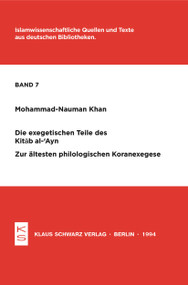 Die exegetischen Teile des Kitab al-'Ayn (Zur ältesten philologischen Koranexegese) (German Edition) by Mohammad-Nauman Khan, 9783879971060