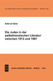 Die Juden in der palästinensischen Literatur zwischen 1913 und 1987 (German Edition) by Adel al-Osta, 9783879972081